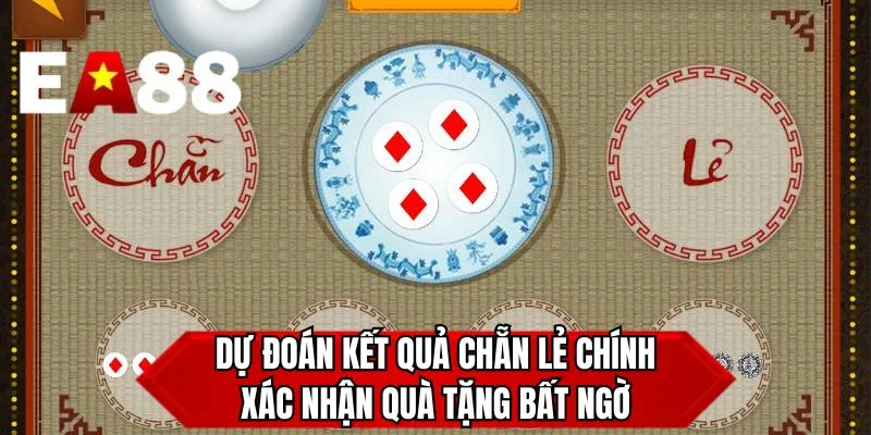Dự đoán kết quả chẵn lẻ chính xác nhận quà tặng bất ngờ